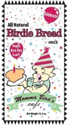 Momma's Birdie Bread HAPPY BIRD DAY 